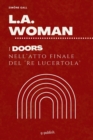 Image for L.A. Woman : I Doors nell&#39;atto finale del &#39;Re Lucertola&#39;
