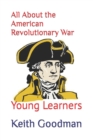 Image for All About the American Revolutionary War : Young Learners