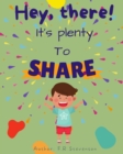 Image for Hey There! It&#39;s Plenty To Share
