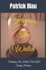Image for Keeping The Watch : Caretaking The Hidden Value Of A Family Heirloom