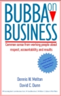 Image for Bubba on Business : Common sense from working people about respect, accountability, and results