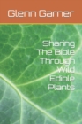 Image for Sharing The Bible Through Wild Edible Plants