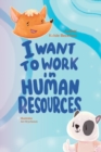 Image for I Want To Work in Human Resources