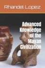 Image for Advanced Knowledge of the Mayan Civilization