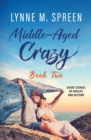 Image for Middle-Aged Crazy : Short Stories of Midlife and Beyond, Book 2
