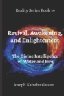 Image for Revival, Enlightenment, and Awakening : The Divine Intelligence of Eternity in Fire and Water