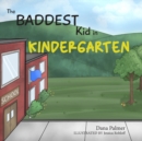 Image for The Baddest Kid in Kindergarten