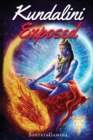 Image for Kundalini Exposed : Disclosing the Cosmic Mystery of Kundalini. The Ultimate Guide to Kundalini Yoga &amp; Kundalini Awakening [Expanded Edition]