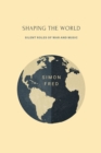 Image for Shaping the World : Silent Roles of War and Music