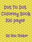 Image for Dot to Dot Coloring Book 200 Pages