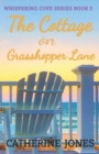 Image for The Cottage on Grasshopper Lane : Whispering Cove Series Book 2