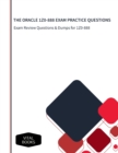 Image for The Oracle 1z0-888 Exam Practice Questions : Exam Review Questions &amp; Dumps for 1Z0-888