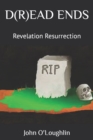 Image for D(r)Ead Ends : Revelation Resurrection