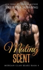 Image for Mating Scent (Morgan Clan Bears, Book 4)