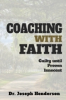 Image for Coaching with Faith : Guilty Until Proven Innocent