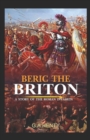 Image for Beric the Briton : a Story of the Roman Invasion illustrated