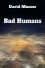 Image for Bad Humans : Part 3 of the Keep in the Light Universe