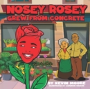 Image for Nosey Rosey Grew from the Concrete