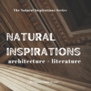 Image for Natural Inspirations : architecture + literature