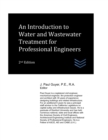 Image for An Introduction to Water and Wastewater Treatment for Professional Engineers