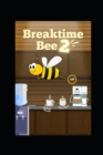 Image for Breaktime Bee 2