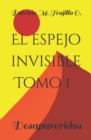 Image for El espejo invisible. Tomo 1 : Desaparecidos