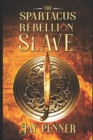 Image for Slave - The Spartacus Rebellion Book II