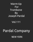 Image for Warm-Up For Trombone By Joseph Pardal Vol.111