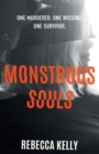 Image for Monstrous Souls : One Murdered. One Missing. One Survivor.