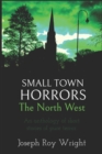 Image for Small Town Horrors : The North West