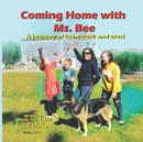 Image for Coming Home with Ms. Bee : A journey of teamwork and trust