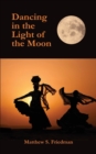 Image for Dancing in the Light of the Moon