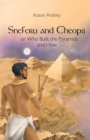 Image for Sneferu and Cheops, or the Who Built the Pyramids and How
