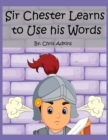 Image for Sir Chester Learns to Use his Words