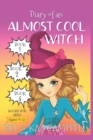 Image for Diary of an Almost Cool Witch - Books 1, 2 and 3 : Books for Girls aged 9-12