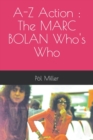 Image for A-Z Action : The MARC BOLAN Who&#39;s Who