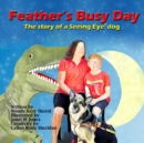 Image for Feather&#39;s Busy Day : The story of a Seeing Eye dog