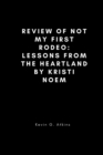 Image for Review of Not My First Rodeo : Lessons from the Heartland by Kristi Noem