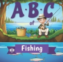 Image for ABC of Fishing : A Rhyming Children&#39;s Picture Book
