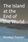 Image for The Island at the End of the World