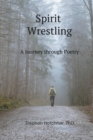 Image for Spirit Wrestling : A Journey through Poetry