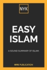 Image for NYK - Easy Islam : A sound summary of Islam.
