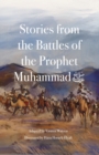 Image for Stories from the Battles of the Prophet Muhammad ?