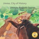 Image for Jimma, City of History : In English and Afaan Oromo