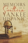 Image for Memoirs of a Southern Yankee Hispanic