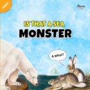 Image for Is That A SEA MONSTER? : A Funny Animal Story By Stunning Wild
