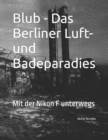 Image for Blub - Das Berliner Luft- und Badeparadies : Mit der Nikon F unterwegs