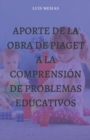 Image for Aporte de la Obra de Piaget a la Comprension de Problemas Educativos