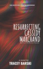 Image for Resurrecting Cassidy Marchand