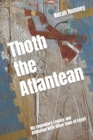 Image for Thoth the Atlantean : His Legendary Legacy and Affiliation With Other Gods of Egypt